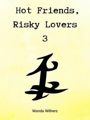 cover image of Hot Friends, Risky Lovers 3